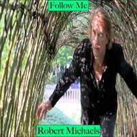 Robert Michaels - Follow Me