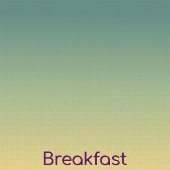 Various Artists - Breakfast