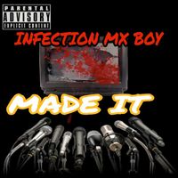 INFECTION MX BOY - Made It