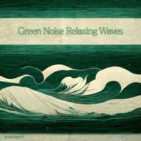 Seascapers - Green Noise Relaxing Waves