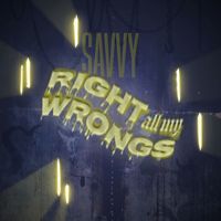 Savvy - Right All My Wrongs (Explicit)