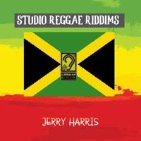 Jerry Harris - Studio Reggae Riddims