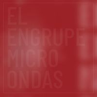 El Engrupe - Microondas