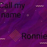 Ronnie - Call my name