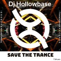 DJ Hollowbase - Save The Trance