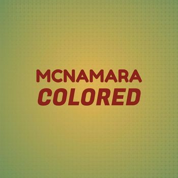 Various Artists - Mcnamara Colored