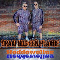 Heddewellus - Draai Nog Een Plaatje