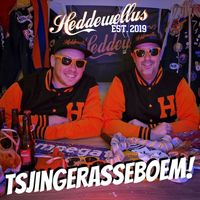 Heddewellus - Tsjingerasseboem!