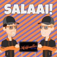 Heddewellus - Salaai!