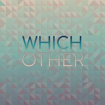 Various Artists - Which Other