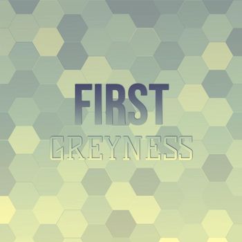 Various Artists - First Greyness