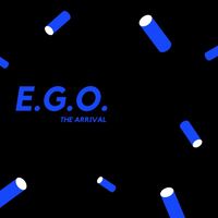 E.G.O. - The Arrival (Explicit)