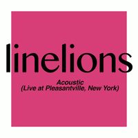 linelions - Acoustic (Live at Pleasantville, New York)