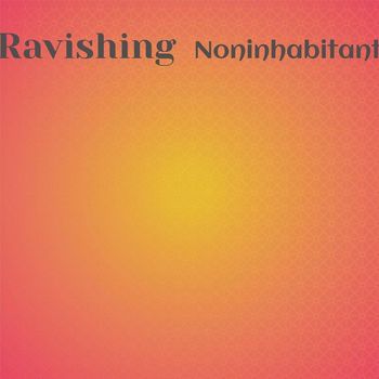 Various Artists - Ravishing Noninhabitant