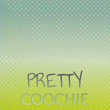 Various Artists - Pretty Coochie
