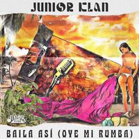 Junior Klan - Baila Así (Oye Mi Rumba)