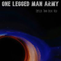 One Legged Man Army - Emptier Than Great Void