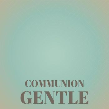 Various Artists - Communion Gentle
