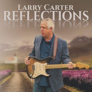 Larry Carter - Reflections