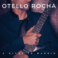 Otello Rocha - A Night in Madrid