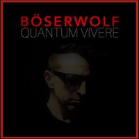 Böser Wolf - Quantum Vivere