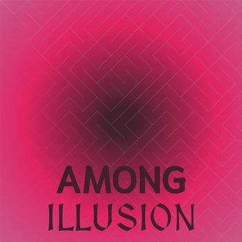 Various Artists - Among Illusion