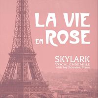 Skylark Vocal Ensemble - La Vie en Rose