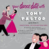 Tony Pastor And His Orchestra - Your Dance Date With Tony Pastor