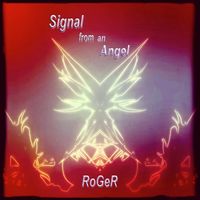 Roger - Signal from an Angel