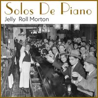 Jelly Roll Morton - Solos De Piano