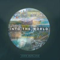 John Burland - Into the World