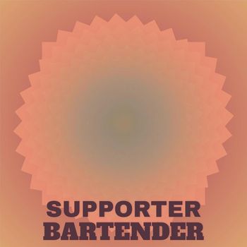 Various Artists - Supporter Bartender