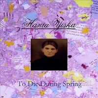 Hania Yiska - To Die During Spring (Explicit)