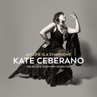 Kate Ceberano - My Life Is A Symphony