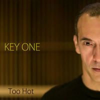 Key One - Too Hot