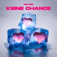 Maxim - KEINE CHANCE