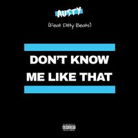 Austy - Don't Know Me Like That (feat. Ditty Beats) (Explicit)