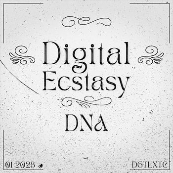 DNA - Digital Ecstasy