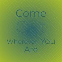 Various Artist - Come Out Wherever You Are