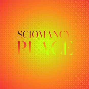 Various Artists - Sciomancy Place