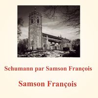 Samson François - Schumann par samson françois