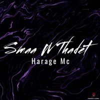 Harage Mc - Smaa w thadet