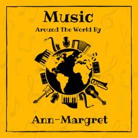 Ann-Margret - Music around the World by Ann-Margret
