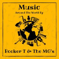 Booker T & The MG's - Music around the World by Booker T & The MG's (Explicit)