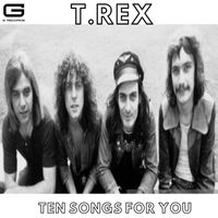 T. Rex - Ten songs for you