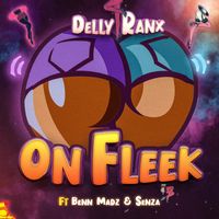 Delly Ranx - On Fleek (Explicit)