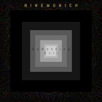 NineMunich - Something Evil