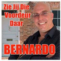 Bernardo - Zie Jij Die Voordeur Daar