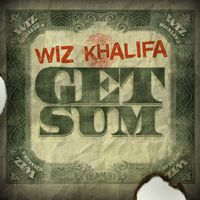 Wiz Khalifa - Get Sum (Explicit)