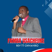 REV T T CHIVAVIRO - Famba Usacheuke